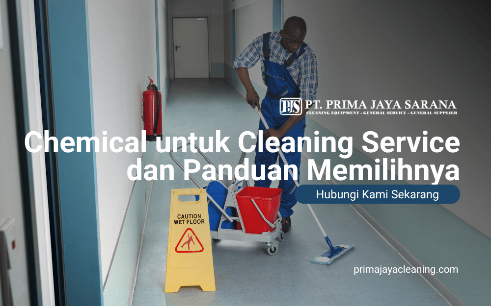 Chemical untuk Cleaning Service dan Panduan Memilihnya